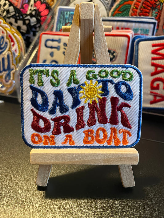 Good day to drink on a boat iron on embroidered patch