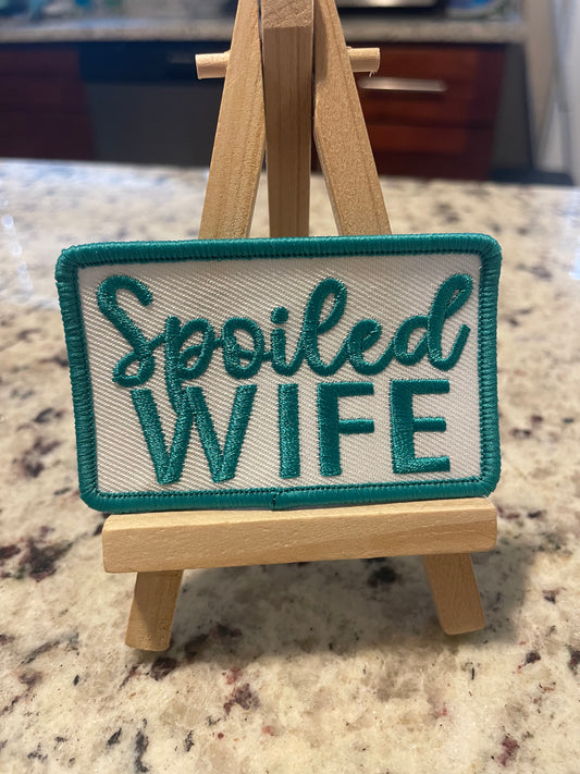 Spoiled wife embroidered iron on patch